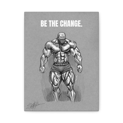 Canvas Print- "Be the change" Inspiring Gym Print